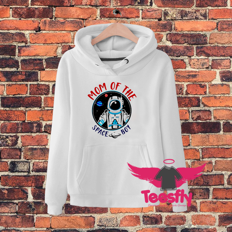 Mom Of The Space Boy A Hoodie