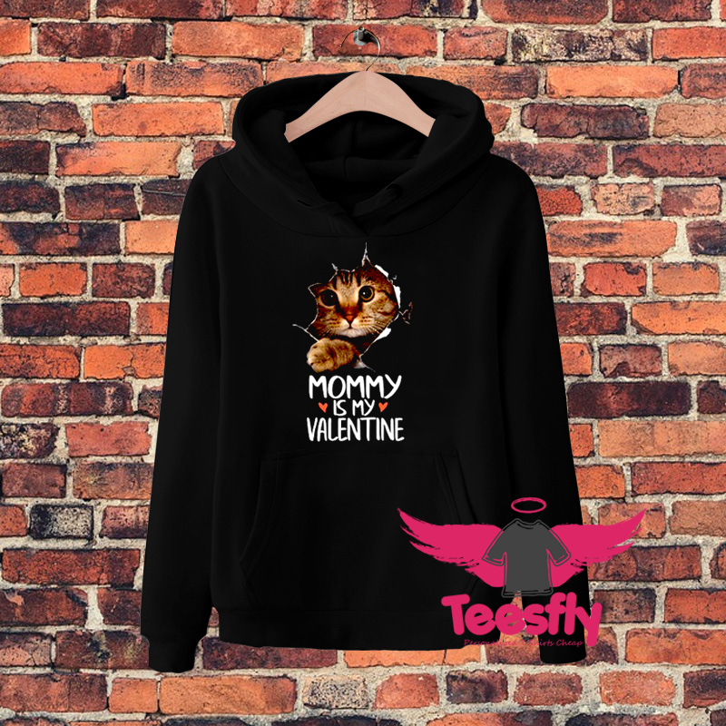 Mommy Is My Valentine Cat Hoodie