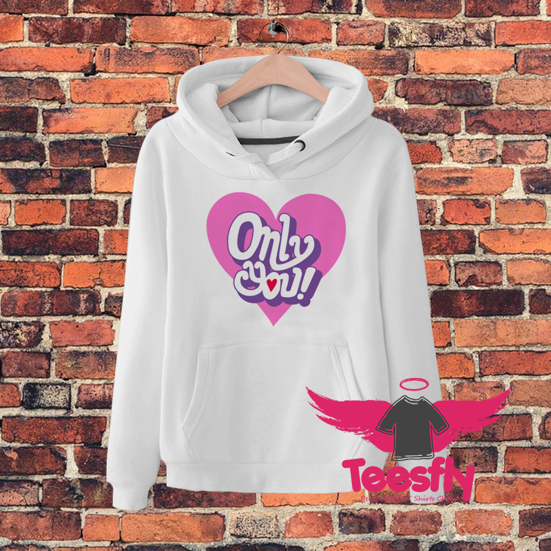 My Heart Only You Quote Hoodie