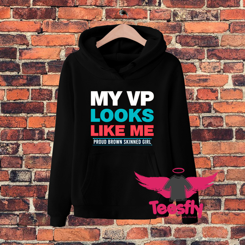 My Vp Looks Like Me Hoodie