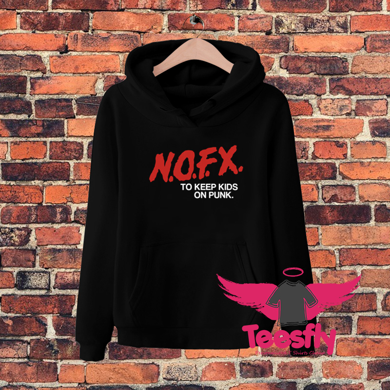 NOFX To Keep Kids On Punk Hoodie