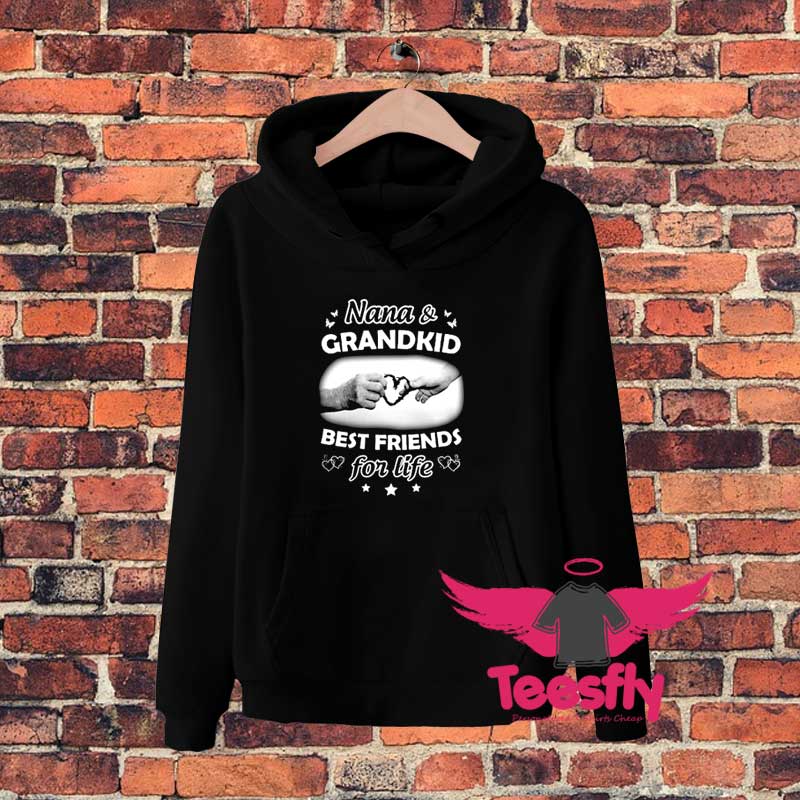 Nana and grandkid best friends for life Hoodie