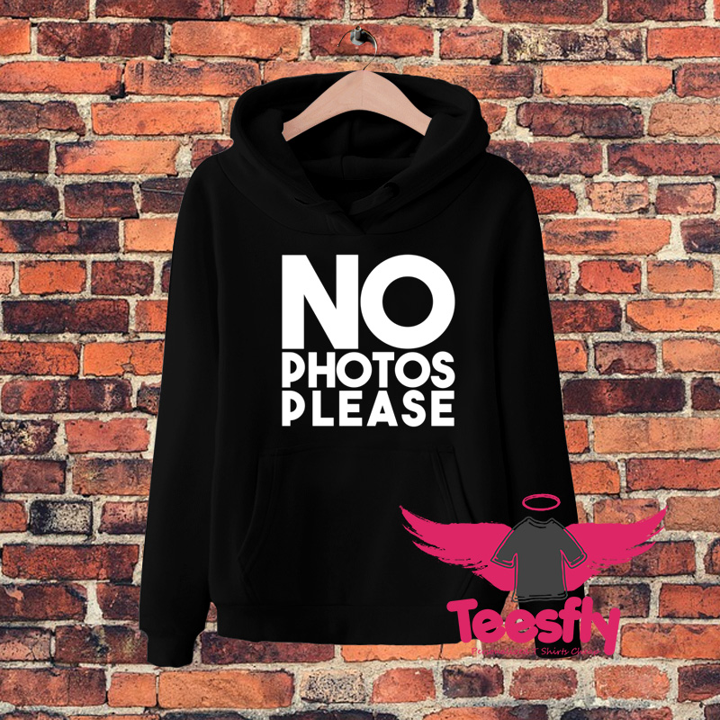 No Photo Please Quote Hoodie