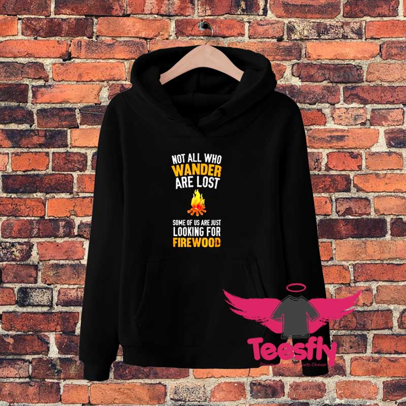 Not All Who Wander Are Lost Hoodie