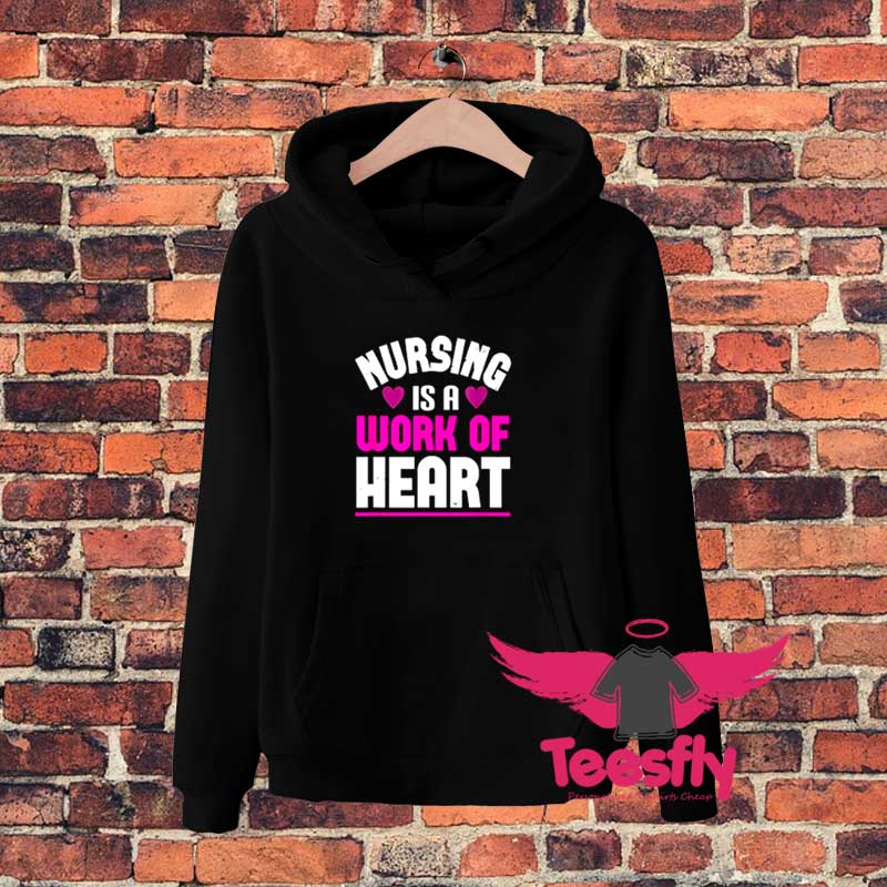 Nursing Is A Work Of Heart ggg Hoodie