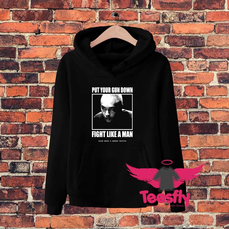 Put Your Gun Down Fight Like a Man Hoodie