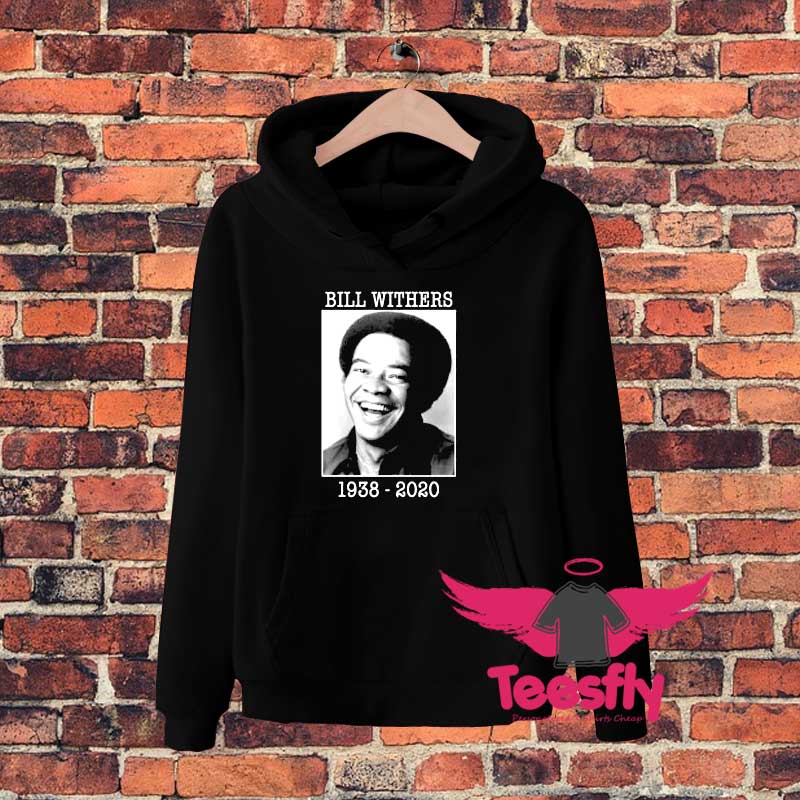 RIP Bill Withers The Legend 98 Hoodie