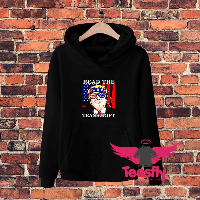 Read The Transcript Trump Impeachment Hoodie