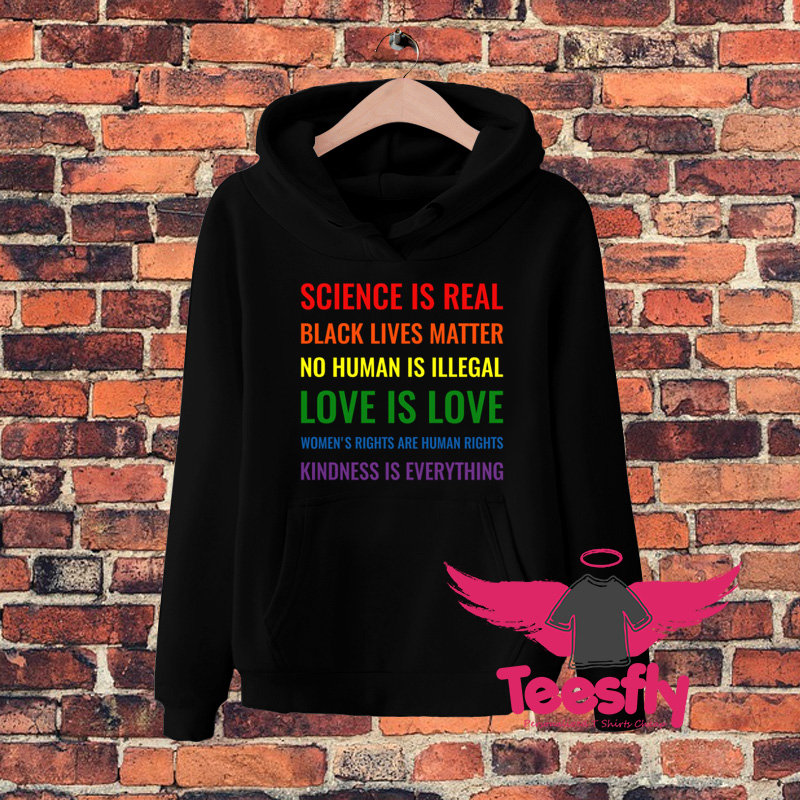 Science Is Real Love Is Love Hoodie