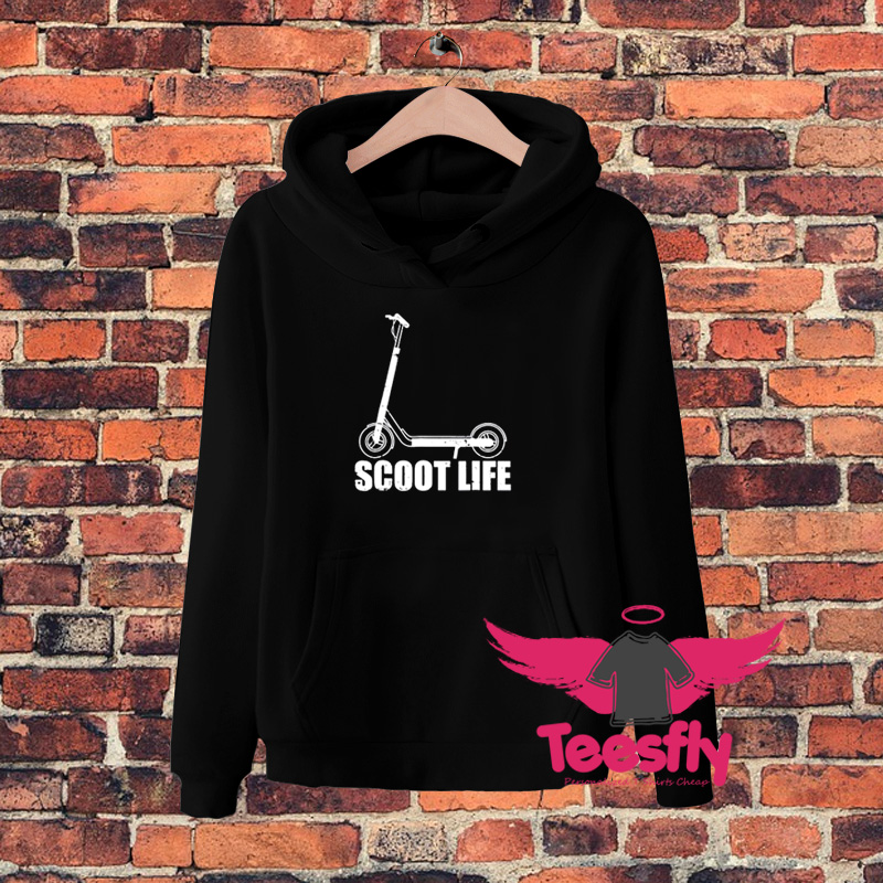 Scoot Life For Kick Scooter Riders Hoodie