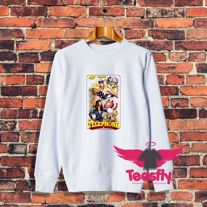 Gaga and Beyonce In Telephone Sweatshirt