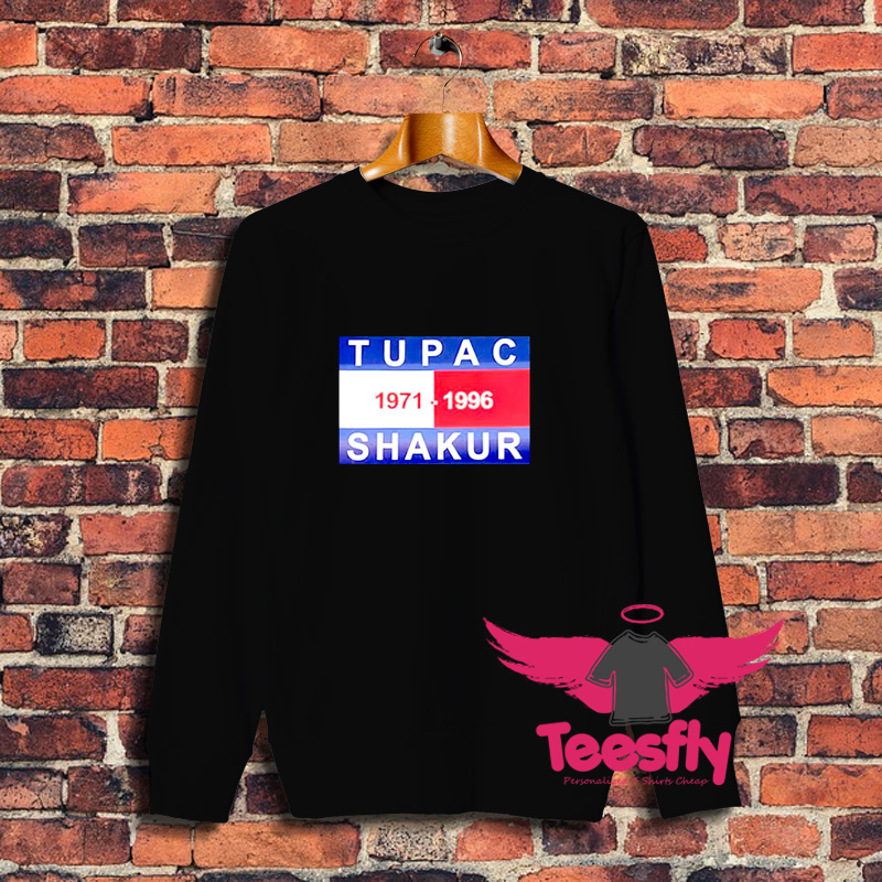 Tupac Shakur 1971 1996 Sweatshirt