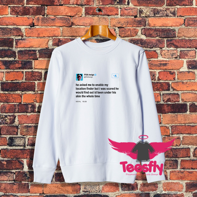 Fka Twigs Quotes Sweatshirt