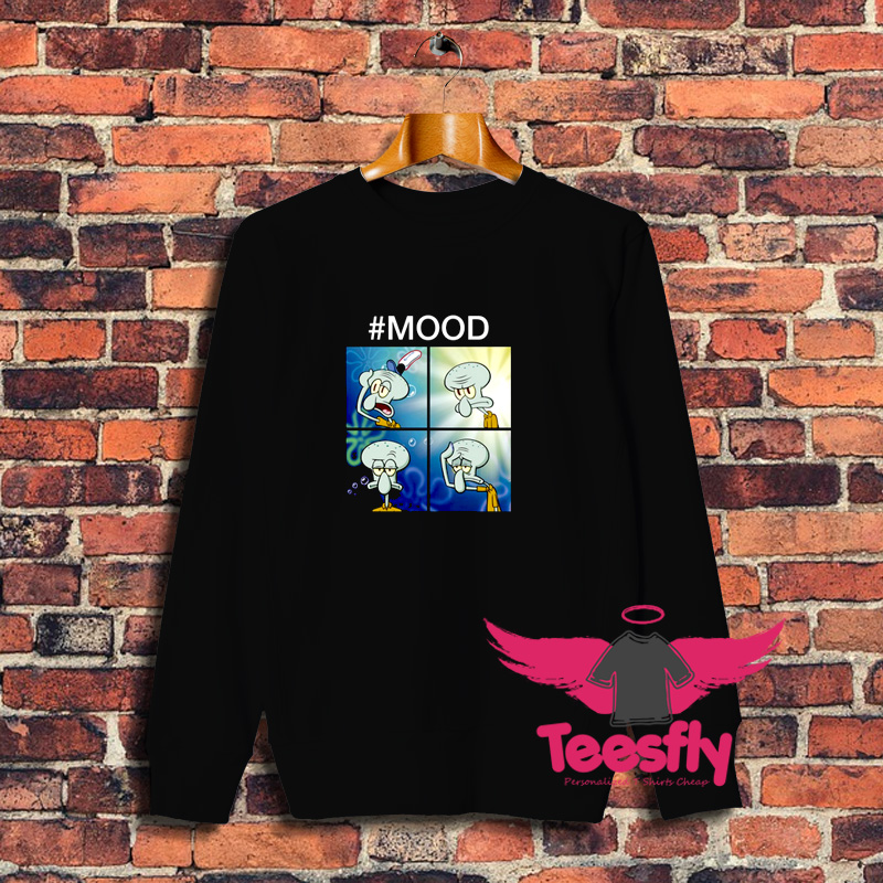 Squidward Mood Meme Sweatshirt