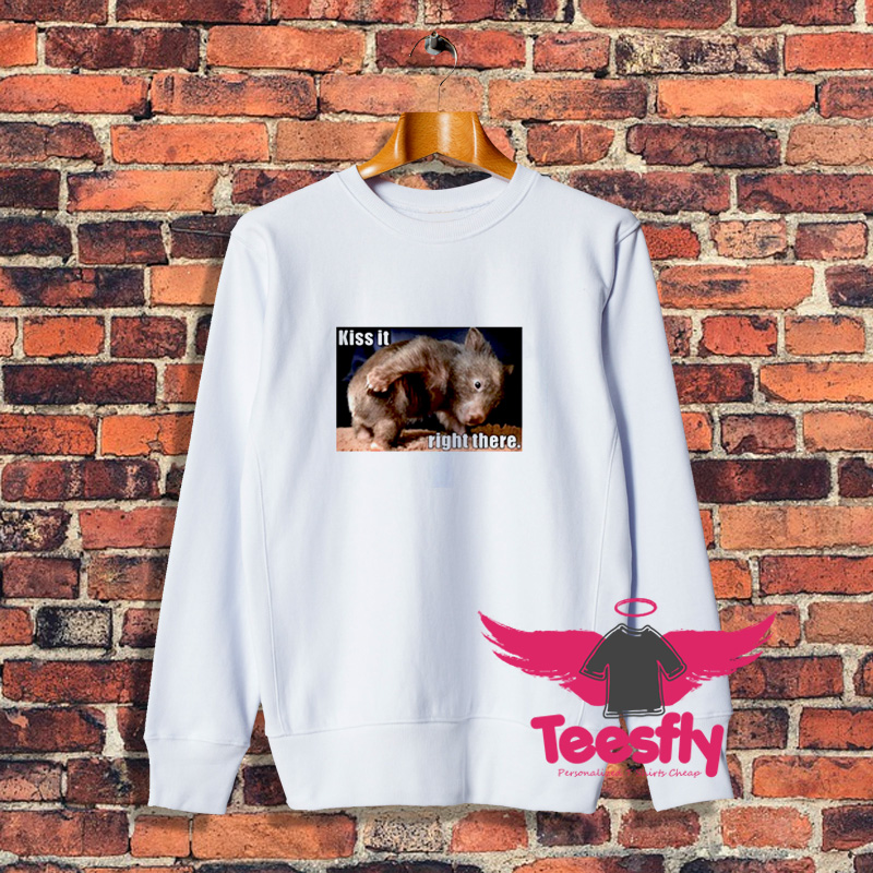 Wombat Kiss it Right There Sweatshirt