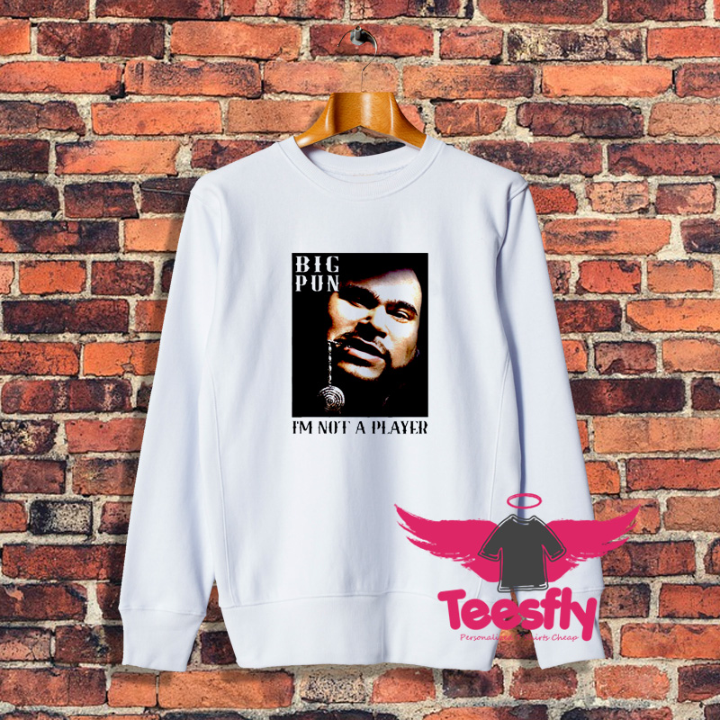 Big Pun Not A Player Sweatshirt