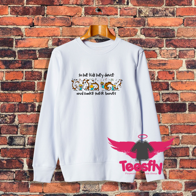 Calvin Hobbes Dance and Shake Their Bones Sweatshirt