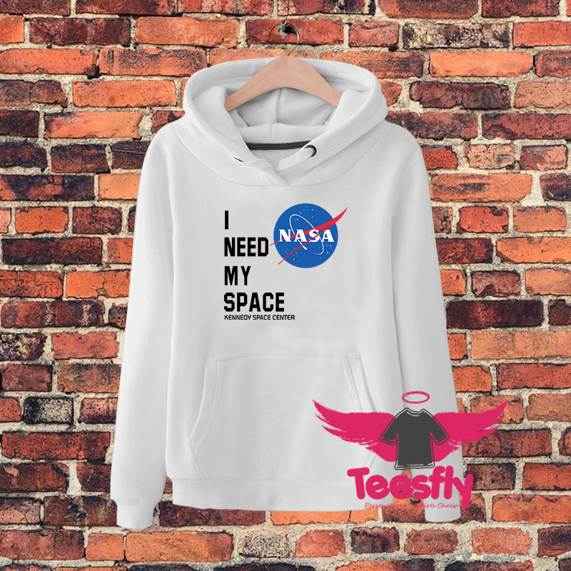 I Need My Space Kennedy Space Center Nasa Hoodie