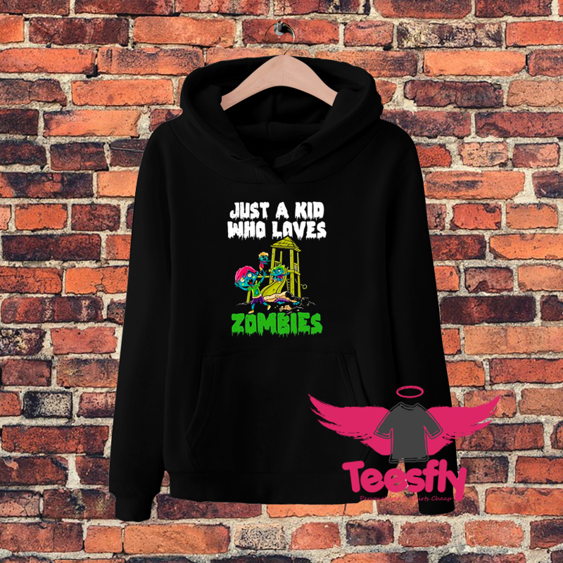 Just A Kid Who Loves Zombies Hoodie