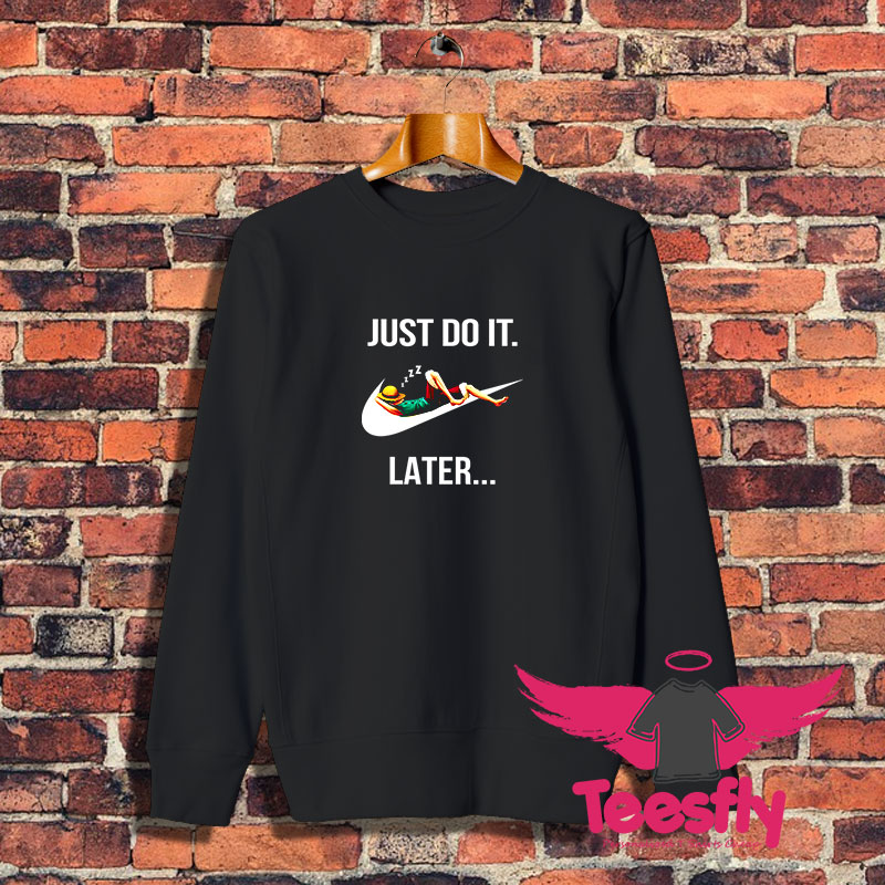 Just Do It Later Monkey D Luffy Sweatshirt