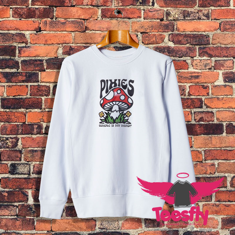 Pixies Where Is My Mind Mushroom Sweatshirt