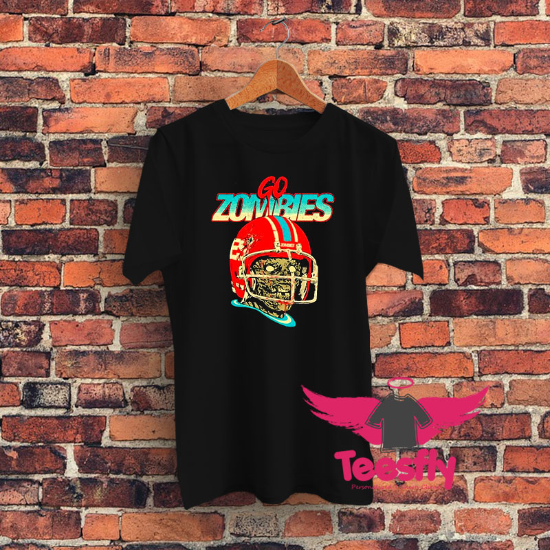 Go zombies Football Graphic T Shirt