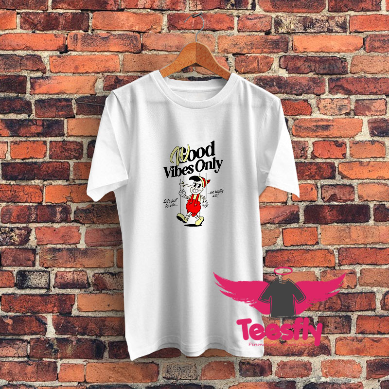 Good Vibes Only Pinocchio Graphic T Shirt